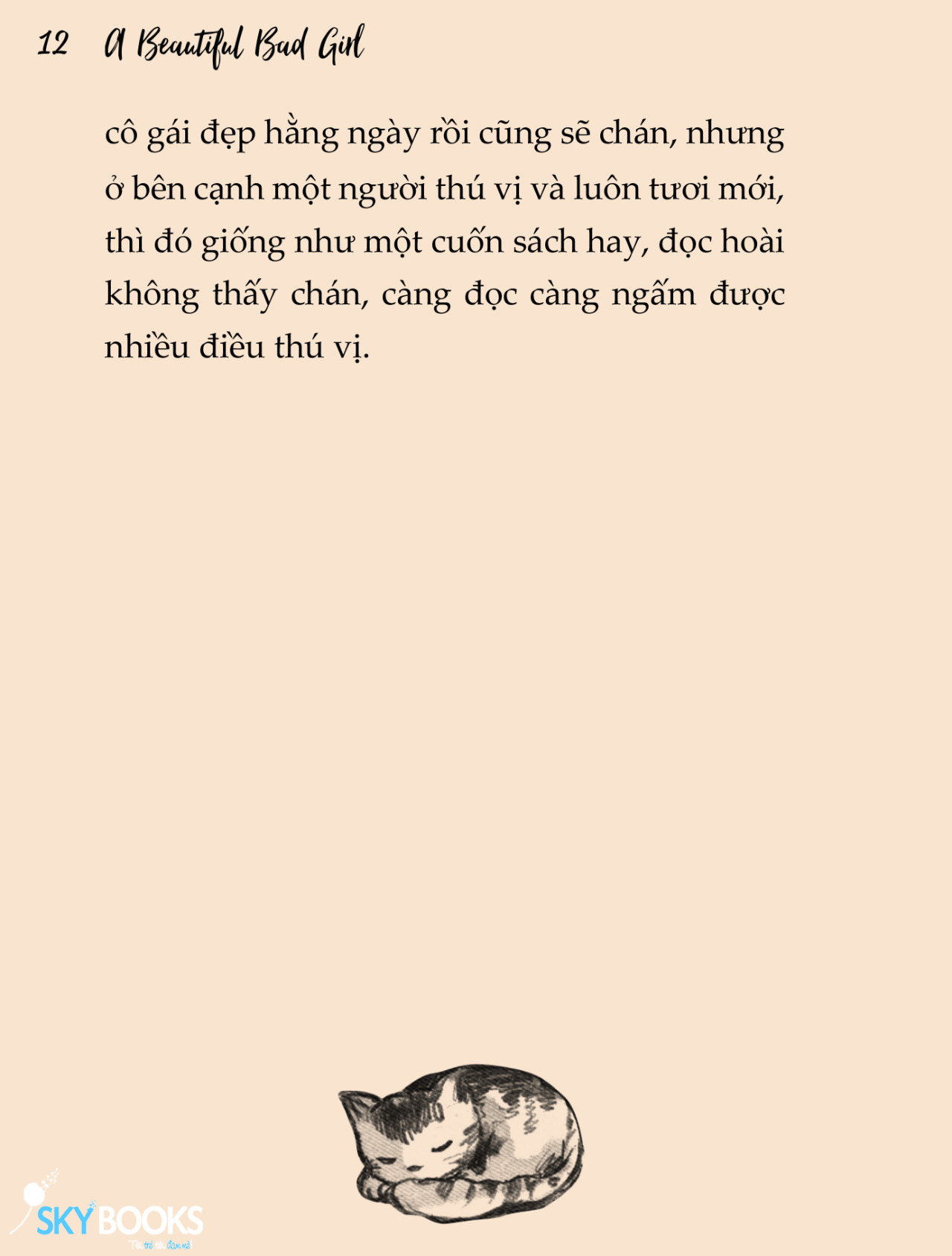 we-love-skybooks:
?C�ng trải nghiệm những điều th� vị, họ c�ng l�m cho con người m�nh trở n�n tươi mới, kh�ng hề nh�m ch�n mặc cho thời gian đ� về tr�n từng nếp nhăn tr�n khu�n mặt. T�i nghĩ đ� mới l� vẻ đẹp bền vững bất chấp thời gian, nh�n một c� g�i đẹp hằng ng�y rồi cũng sẽ ch�n, nhưng ở b�n cạnh một người th� vị v� lu�n tươi mới, th� đ� giống như một cuốn s�ch hay, đọc ho�i kh�ng thấy ch�n, c�ng đọc c�ng ngấm được nhiều điều th� vị.?- Em kh�ng y�u em, ai y�u em? (A Beautiful Bad Girl) - Th�y Chi***S�ch đ� ph�t h�nh tại H� Nội v� tr�n c�c k�nh online. Link đặt s�ch:http://bit.ly/a-beautiful-bad-girlhttp://bit.ly/a-beautiful-bad-girl-em-khong-yeu-em-ai-yeu-em