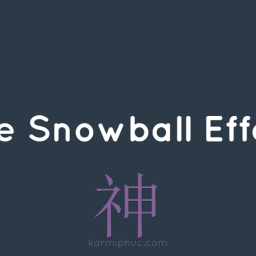 Hiệu ứng hòn tuyết lăn – The Snowball effect